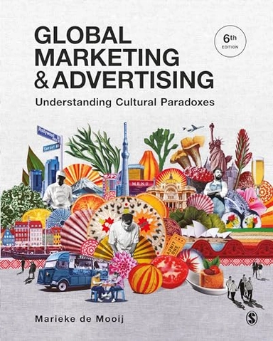 Global marketing & advertising : understanding cultural paradoxes; Marieke K. de Mooij; 2022