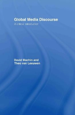 Global media discourse : a critical introduction; David Machin; 2007