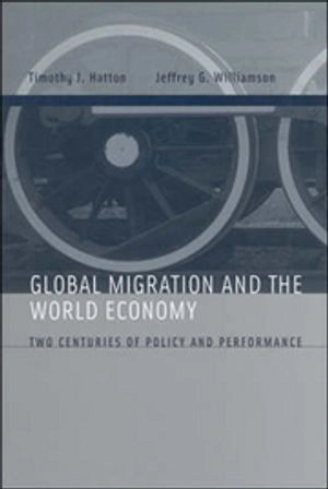 Global Migration and the World Economy; Timothy J Hatton, Jeffrey G Williamson; 2008