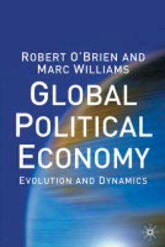 Global political economy : evolution and dynamics; Robert O'Brien; 2004