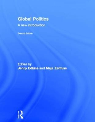 Global Politics; Jenny (EDT) Edkins, Maja (EDT) Zehfuss, Louise (CON) Amoore; 2013