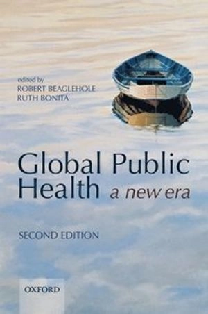 Global public health : a new era; R. Beaglehole, Ruth Bonita; 2009