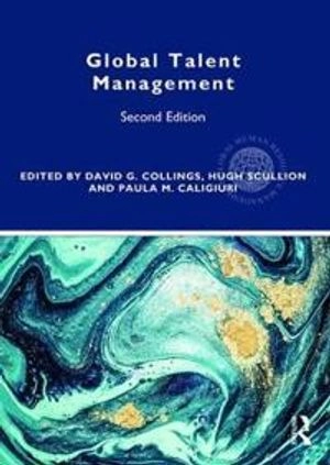 Global Talent Management; David G Collings, Hugh Scullion, Paula M Caligiuri; 2018