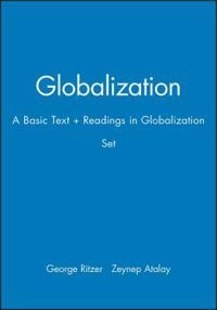 Globalization: A Basic Text + Readings in Globalization Set; George Ritzer, Zeynep Atalay; 2010