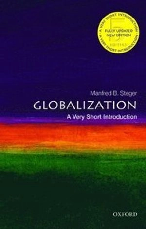 Globalization: A Very Short Introduction ; Manfred B Steger; 2020