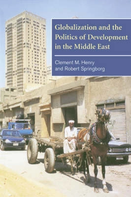 Globalization and the politics of development in the Middle East; Clement M. Henry; 2001