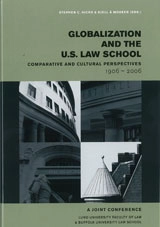 Globalization and the U.S. Law School Comparative and Cultural Perspectives 1906-2006; Stephen C. Hicks, Kjell-Åke Modéer; 2010