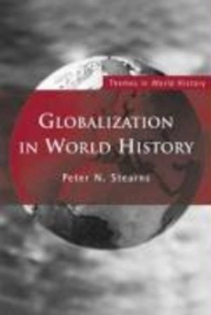 Globalization in World History; Peter N. Stearns; 2010