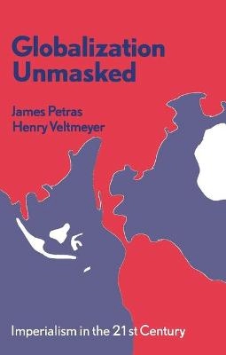 Globalization unmasked : imperialism in the 21st century; James Petras; 2001