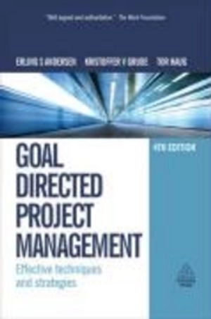 Goal directed project management : effective techniques and strategies; Erling S. Andersen; 2009