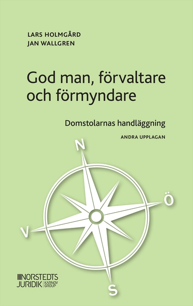 God man, förvaltare och förmyndare : domstolarnas handläggning; Jan Wallgren, Lars Holmgård; 2020