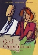 God Omvårdnad; Astrid Norberg, Birgitta Engström, Lena Nilsson; 1994