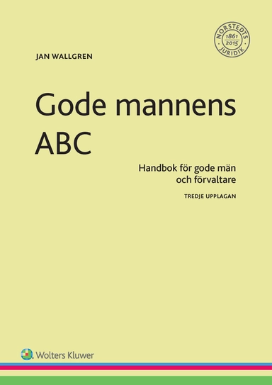 Gode mannens ABC : handbok för gode män och förvaltare; Jan Wallgren; 2017