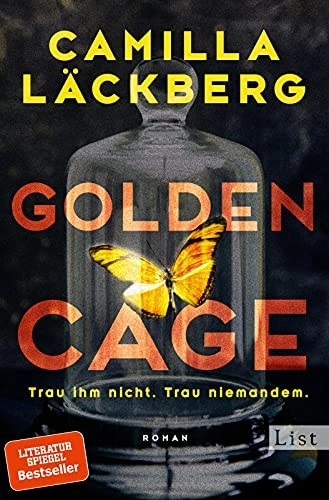 Golden Cage. Trau ihm nicht. Trau niemandem.; Camilla Läckberg; 2019