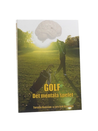 Golf - Det mentala spelet; Torsten Hansson, Lars-Eric Uneståhl; 2003