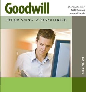 Goodwill Redovisning och beskattning Faktabok; Christer Johansson, Rolf Johansson, Gunvor Pautsch; 2007