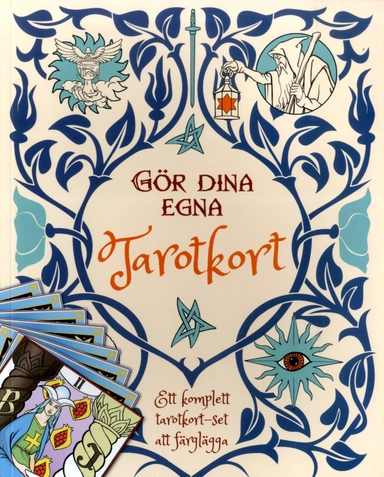 Gör dina egna Tarotkort : ett komplett tarotkort - set att färglägga; Birgitta Melén, Karin Sjöbeck; 2020