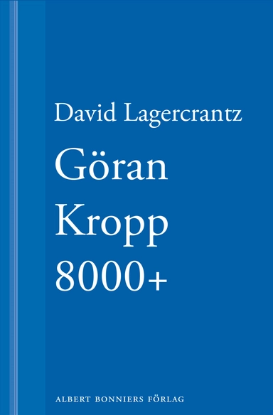 Göran Kropp 8000+; David Lagercrantz; 2013