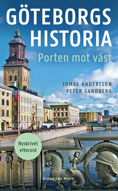 Göteborgs historia : porten mot väst; Tomas Andersson, Peter Sandberg; 2025