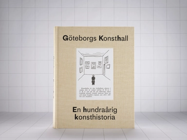 Göteborgs konsthall : en hundraårig konsthistoria; Andréas Hagström, Maria Görts, Kajsa Widegren, Louise Wolthers, Martin Gustavsson, Lisa Rosendahl; 2021