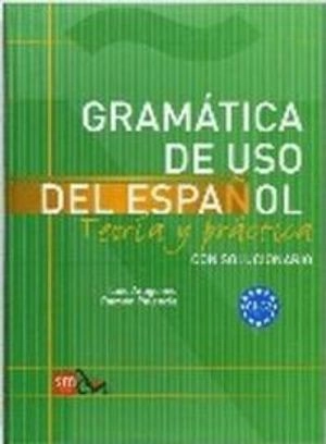 Gramatica de uso del Espanol - Teoria y practica; Luis Aragonés, Ramón Palencia; 2015