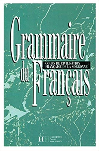 Grammaire du Francais: Cours de Civilisation Francaise de la Sorbonne (French Edition); Y. Delatour, D. Jennepin, M. Leon-Dufour, A. Mattlé, B. Teyssier; 1991