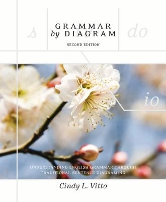 Grammar by Diagram; Cindy L. Vitto; 2006