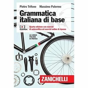 Grammatica italiana di base; Pietro Trifone, Massimo Palermo; 2020