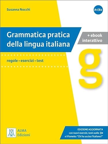 Grammatica pratica della lingua italiana : regole - esercizi - test : [livelli di competenza linguistica (A1/B2)]; Susanna Nocchi; 2022