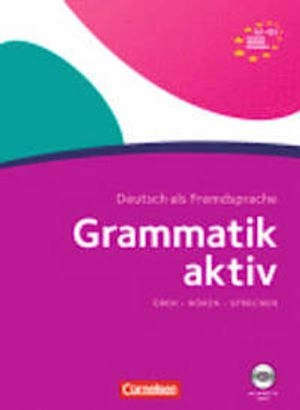 Grammatik aktiv Üben, Hören, Sprechen; Friederike Jin; 2014