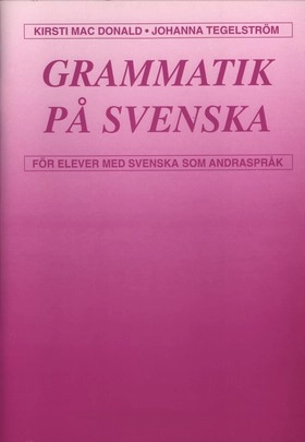 Grammatik på svenska; Kirsti Mac Donald, Johanna Tegelström; 1992