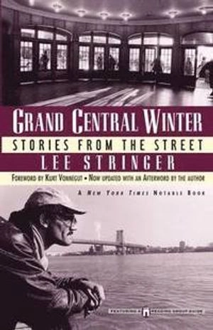 Grand Central winter : stories from the street; Lee Stringer; 1999