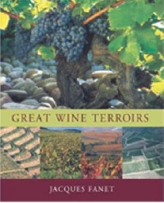 Great Wine Terroirs; Jacques Fanet; 2004