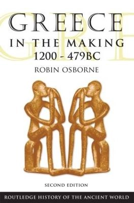 Greece in the making, 1200-479 B.C; Robin Osborne; 2009