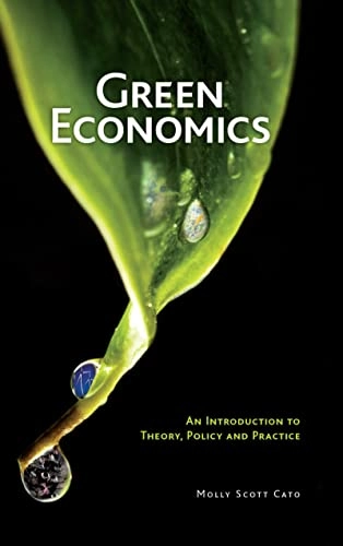 Green economics : an introduction to theory, policy, and practice; Molly Scott Cato; 2009