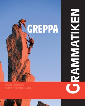 Greppa grammatiken; Mattias Danielsson, Kerstin Erlandsson-Svevar; 2007