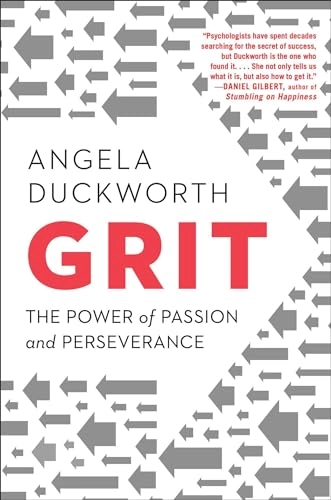 Grit: The Power of Passion and Perseverance; Angela Duckworth; 2016