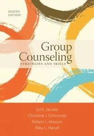 Group counseling : strategies and skills; Edward E. Jacobs; 2016