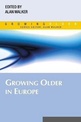 Growing Older in Europe; Alan Walker; 2004