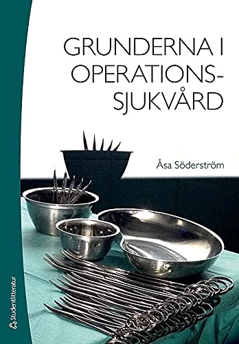 Grunderna i operationssjukvård; Åsa Söderström; 2015