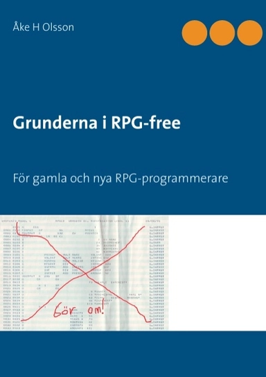 Grunderna i RPG-free : för gamla och nya RPG-programmerare; Åke H. Olsson; 2017