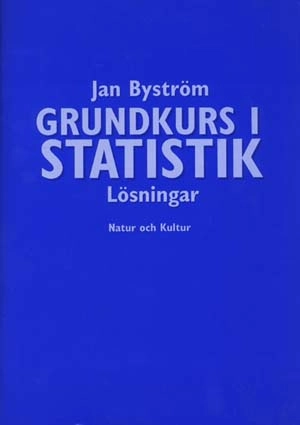 Grundkurs i statistik, Lösningar; Jan Byström; 1998