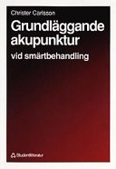 Grundläggande akupunktur vid smärtbehandling; Christer Carlsson; 1992