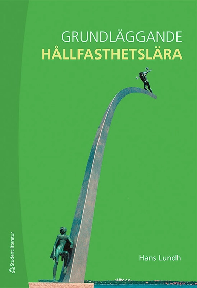 Grundläggande hållfasthetslära; Hans Lundh; 2016