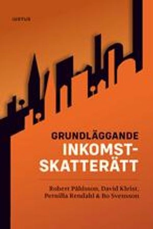 Grundläggande inkomstskatterätt; Robert Påhlsson, David Kleist, Pernilla Rendahl, Bo Svensson; 2019