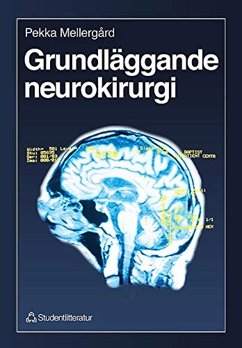 Grundläggande neurokirurgi; Pekka Mellergård, Bengt Linderoth, Tiit Mathiesen; 1998