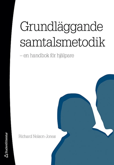 Grundläggande samtalsmetodik : en handbok för hjälpare; Richard Nelson-Jones; 2017