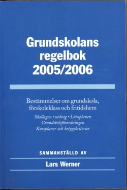 Grundskolans regelbok 2005/2006; Lars Werner; 2005