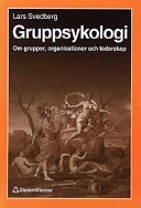 Grupppsykologi: om grupper, organisationer och ledarskap; Lars Svedberg; 1997