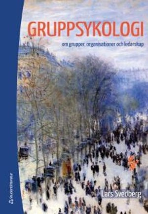 Gruppsykologi : om grupper, organisationer och ledarskap; Lars Svedberg; 2016